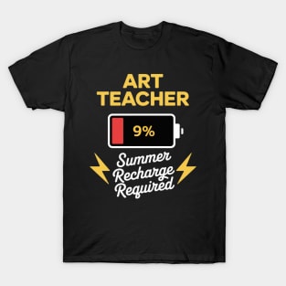 Art Teacher Summer Recharge Required Last Day School T-Shirt